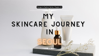 Escape To Explore Series: Skincare In Seoul