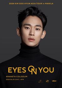 EYES ON KIM SOOHYUN AS HE RETURNS TO MANILA FOR “EYES ON YOU” SHOW!