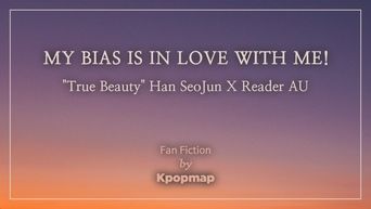 Fan Fiction  The Anatomy Of Forever   True Beauty  Han SeoJun X Reader AU   - 57