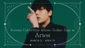 Celebrity Search: Korean Celebrities With The Same Zodiac Sign As You - Aries ♈