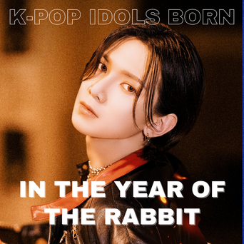 Chinese Zodiac Sign: K-Pop Idols Born In The Year Of The Rabbit