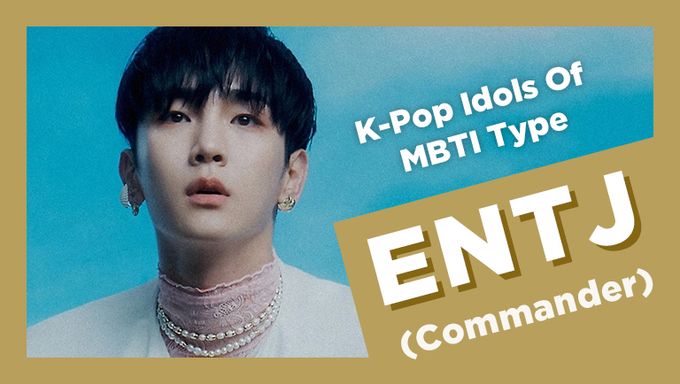 Idol Search  K Pop Idols Of MBTI Type ENTJ  Commander  - 66