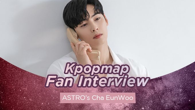 Kpopmap Fan Interview  An Indian Fan Talks About Her Favorite Actor ASTRO s Cha EunWoo   The Reasons Why She Loves Him - 92