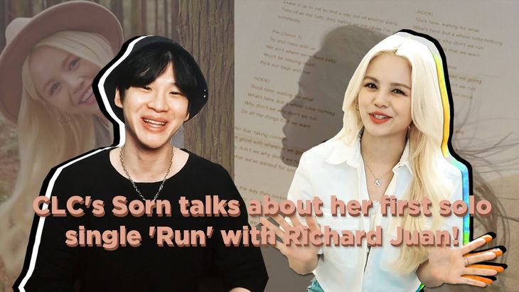 CLC&#8217;s Sorn Talks About Her First Solo Single &#8216;Run&#8217; With Richard Juan!