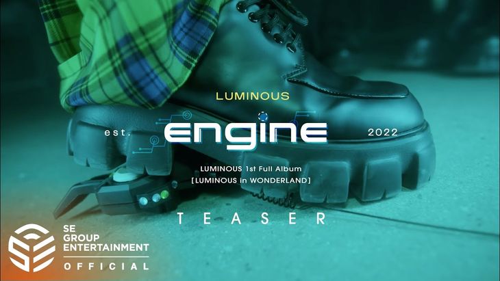 LUMINOUS &#8211; &#8216;Engine&#8217; MV Teaser