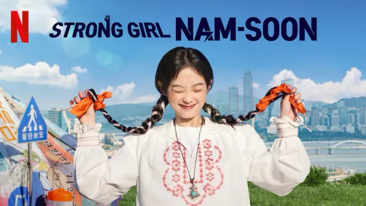 &#8220;Strong Girl NamSoon&#8221;: Why It&#8217;s The Must-Watch K-Drama Of 2023